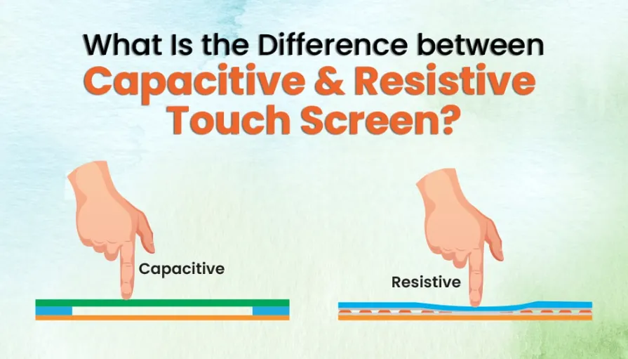 Resistive vs Capacitive Touchscreens: The Ultimate Guide for Industrial Applications